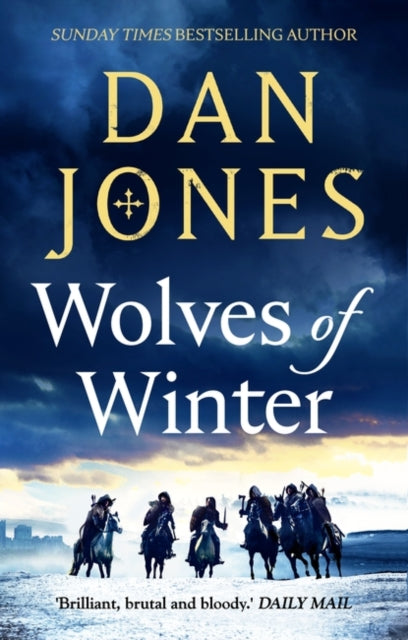 Wolves of Winter: The epic sequel to Essex Dogs by Dan Jones
