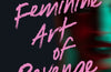The Feminine Art of Revenge by Celine Saintclare