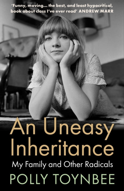An Uneasy Inheritance : My Family and Other Radicals by Polly Toynbee