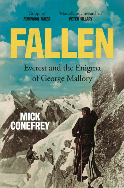 Fallen: Everest and the Enigma of George Mallory by Mick Conefrey