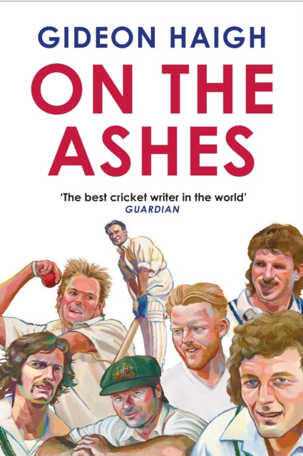On the Ashes by Gideon Haigh