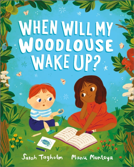 When Will My Woodlouse Wake Up? by Sarah Tagholm