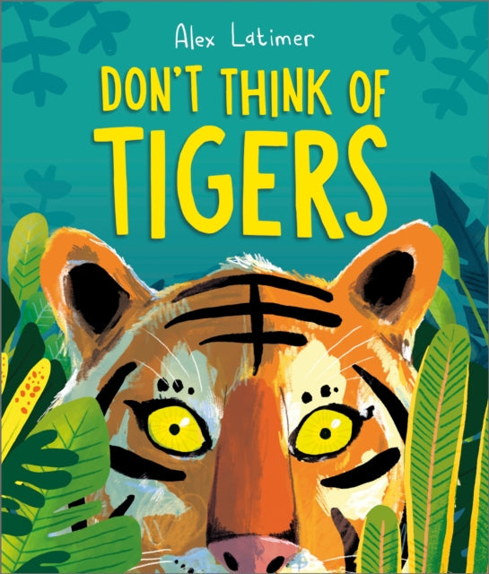 Don't Think of Tigers by Alex Latimer