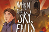 When the Sky Falls: Graphic Novel by Phil Earle & Fred Fordham