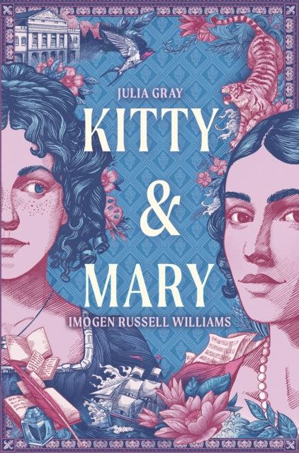 Kitty and Mary: The Forgotten Bennet Sisters by Julia Gray & Imogen Russell Williams