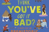 British Museum: So You Think You've Got It Bad? A Kid's Life in Prehistoric Times by Chae Strathie