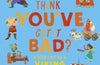 British Museum: So You Think You've Got It Bad? A Kid's Life as a Viking by Chae Strathie