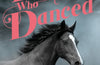 The Horse Who Danced by Olivia Tuffin