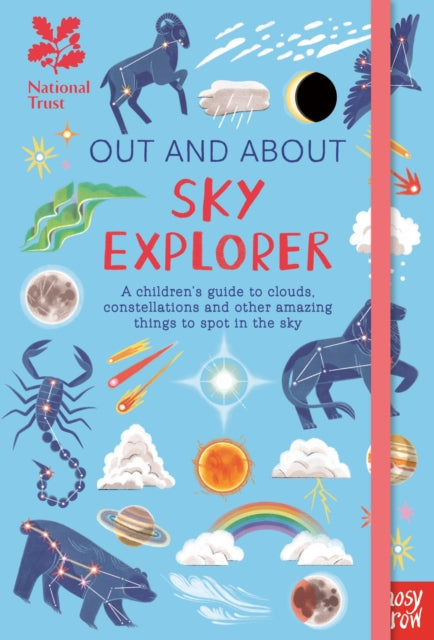 National Trust: Out and About Sky Explorer: A children’s guide to clouds, constellations and other amazing things to spot in the sky by Elizabeth Jenner