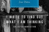 I Write to Find Out What I am Thinking: Collected Non Fiction by Joan Didion