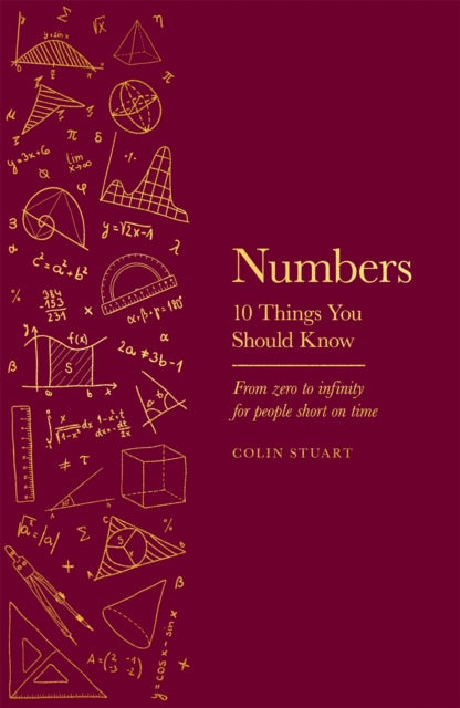 Numbers: 10 Things You Should Know by Colin Stuart