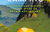 Wild Camping 3rd edition: Exploring and Sleeping in the Wilds of Britain and Ireland by Stephen Neale