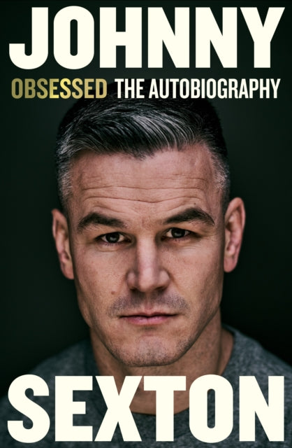 Obsessed: The Autobiography by Johnny Sexton