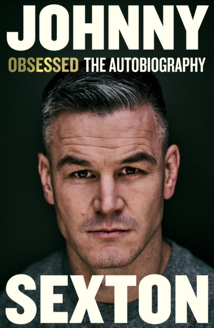 Obsessed: The Autobiography by Johnny Sexton (PRE-ORDER)
