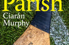 Old Parish: Notes on Hurling by Ciaran Murphy