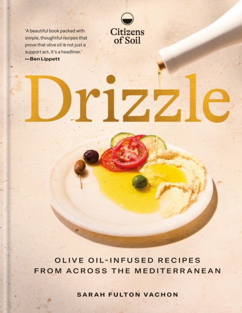 Drizzle: Olive oil-infused recipes from across the Mediterranean by Sarah Fulton Vachon