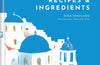 Greece: Recipes & Ingredients by Dina Nikolaou