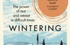 Wintering: The Power of Rest and Retreat in Difficult Times by Katherine May