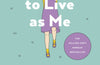 I Decided to Live as Me: How to Stop Comparing Yourself to Others So You Can Learn to Love Yourself by Kim Suhyun (PRE-ORDER)