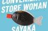 Convenience Store Woman by Sayaka Murata