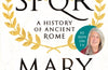 SPQR: A History of Ancient Rome by Professor Mary Beard