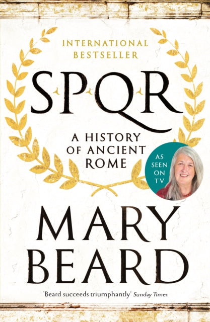 SPQR: A History of Ancient Rome by Professor Mary Beard
