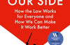 With the Law on Our Side: How the law works for everyone and how we can make it work better by Lady Hale