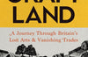 Craftland: A Journey Through Britain’s Lost Arts and Vanishing Trades by James Fox (SIGNED)