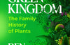 Green Kingdom: The Family History of Plants by Ben Dark