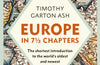 Europe in 7 1/2 Chapters: The Shortest Introduction to the World's Oldest and Newest Continent by Timothy Garton Ash