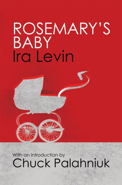 Rosemary's Baby: Introduction by Chuck Palanhiuk by Ira Levin
