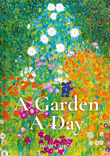 A Garden A Day by Ruth Chivers