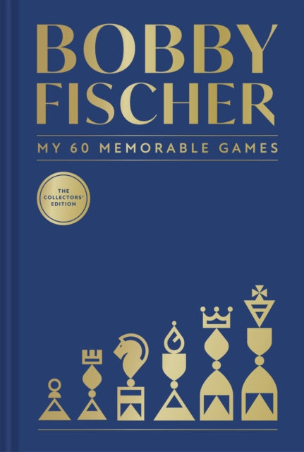 My 60 Memorable Games: The Collectors’ Edition by Bobby Fischer