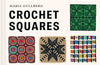 Crochet Squares: Magical patterns for clothes, accessories, and the home by Maria Gullberg