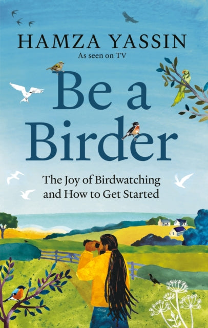 Be a Birder: My love of birdwatching and how to get started by Hamza Yassin