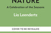 A Year in Nature: A Celebration of the Seasons by Lia Leendertz