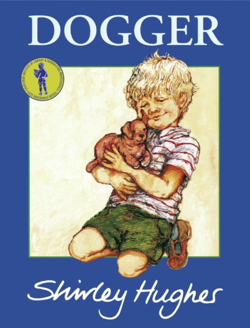 Dogger: the much-loved children’s classic by Shirley Hughes