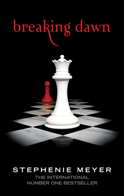 Breaking Dawn: Twilight, Book 4 by Stephenie Meyer