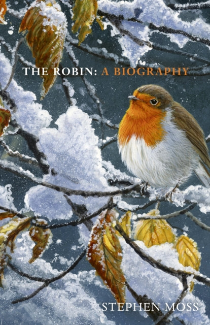 The Robin: A Biography by Stephen Moss