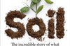 Soil: The incredible story of what keeps the earth, and us, healthy by Matthew Evans