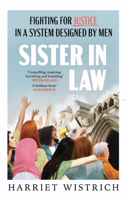 Sister in Law : Fighting for Justice in a System Designed by Men by Harriet Wistrich