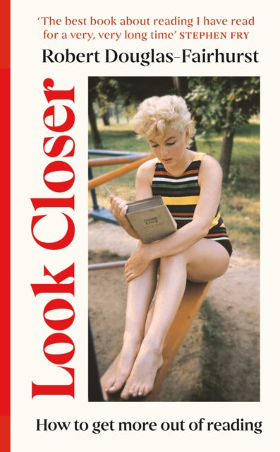 Look Closer: How to Get More Out of Reading by Robert Douglas-Fairhurst (PRE-ORDER)