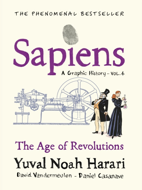 Sapiens A Graphic History, Volume 4: The Age of Revolutions by Yuval Noah Harari