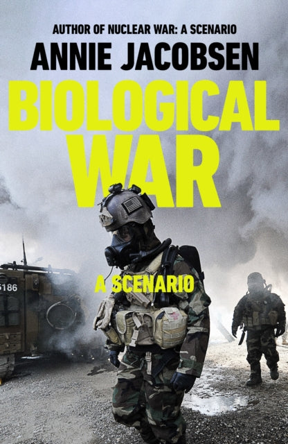 Biological War: A Scenario by Annie Jacobsen