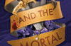 Mayhem and the Mortal by Shanora Williams