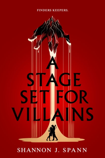 A Stage Set for Villains by Shannon J. Spann