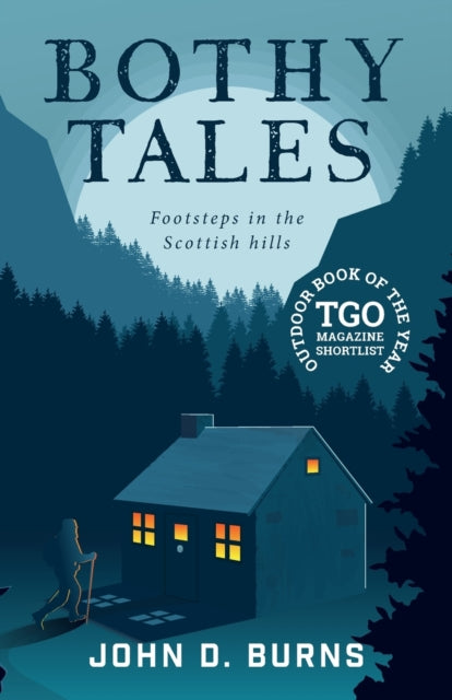 Bothy Tales : Footsteps in the Scottish hills by John D. Burns