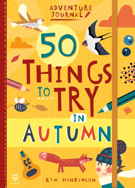 50 Things to Try in Autumn by Kim Hankinson