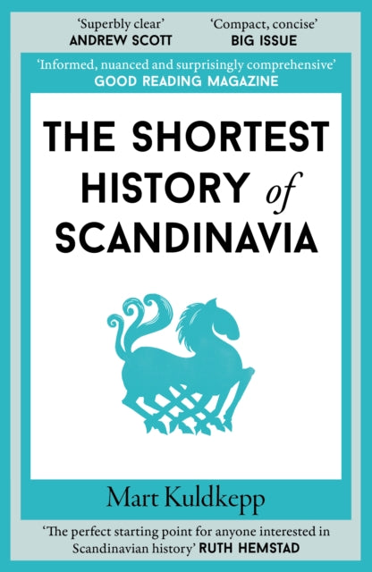 The Shortest History of Scandinavia: 19 by Mart Kuldkepp