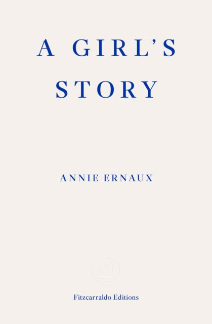 A Girl's Story by Annie Ernaux